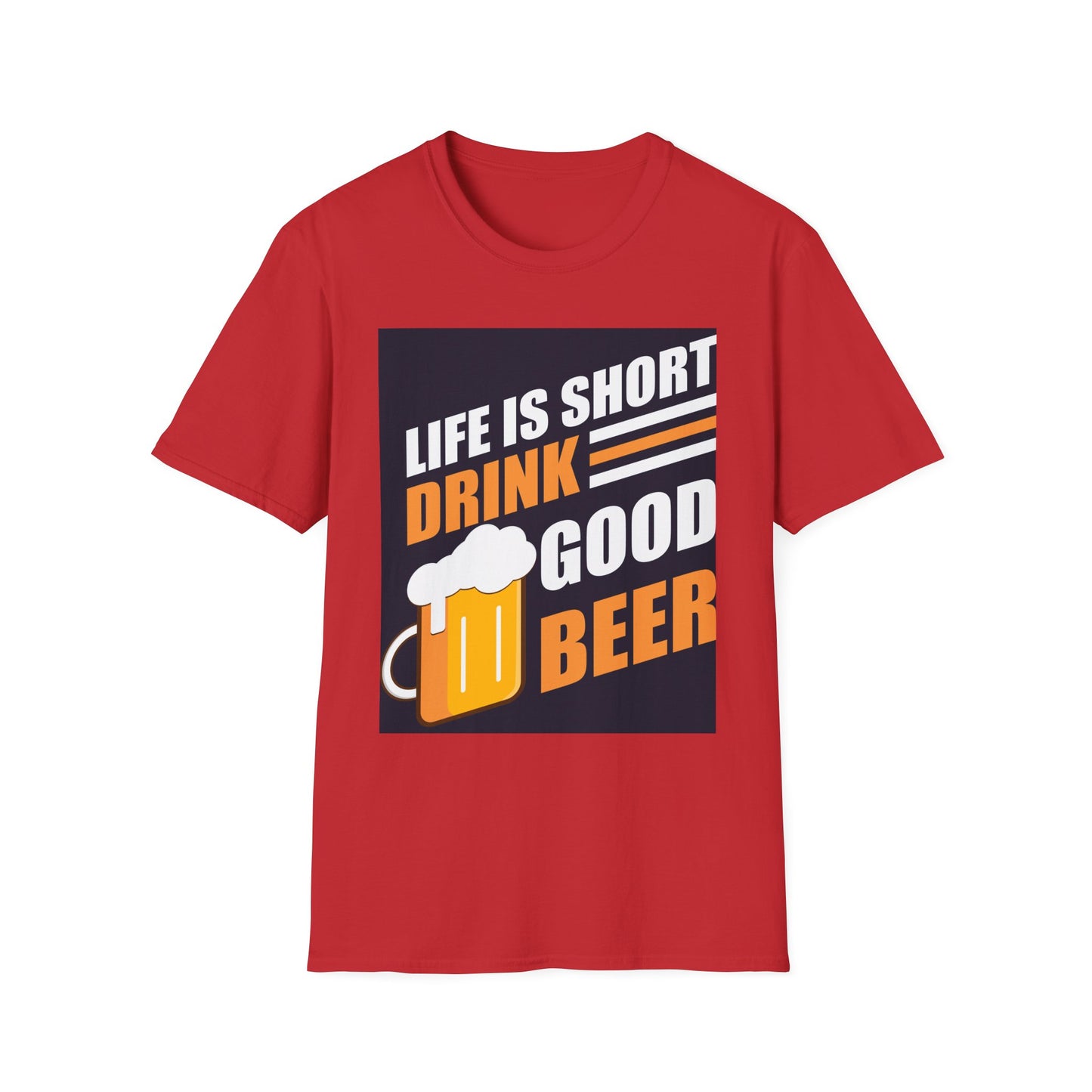 Good Beer Unisex T-Shirt - Life is Short, Drink Good Beer Apparel