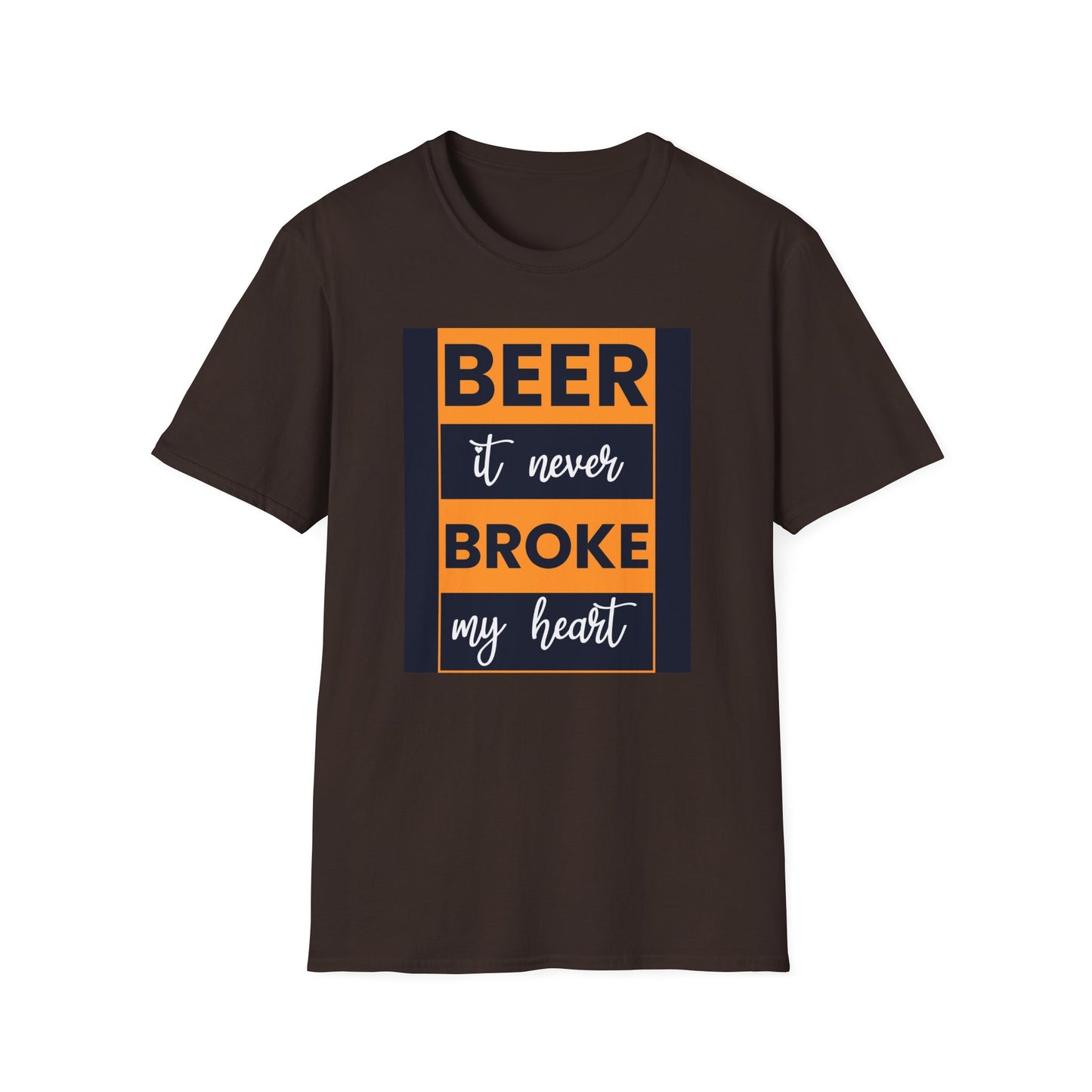 Beer It Never Broke My Heart T-Shirt — Funny Beer Quote Tee for Beer Lovers