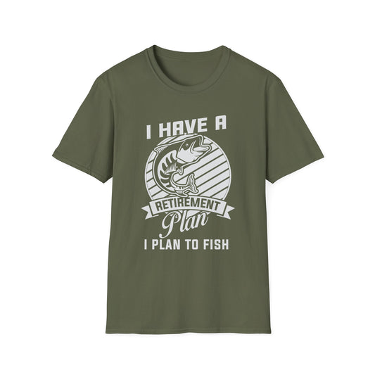 Fishing Retirement Plan T-Shirt — "I Have a Retirement Plan I Plan to Fish"