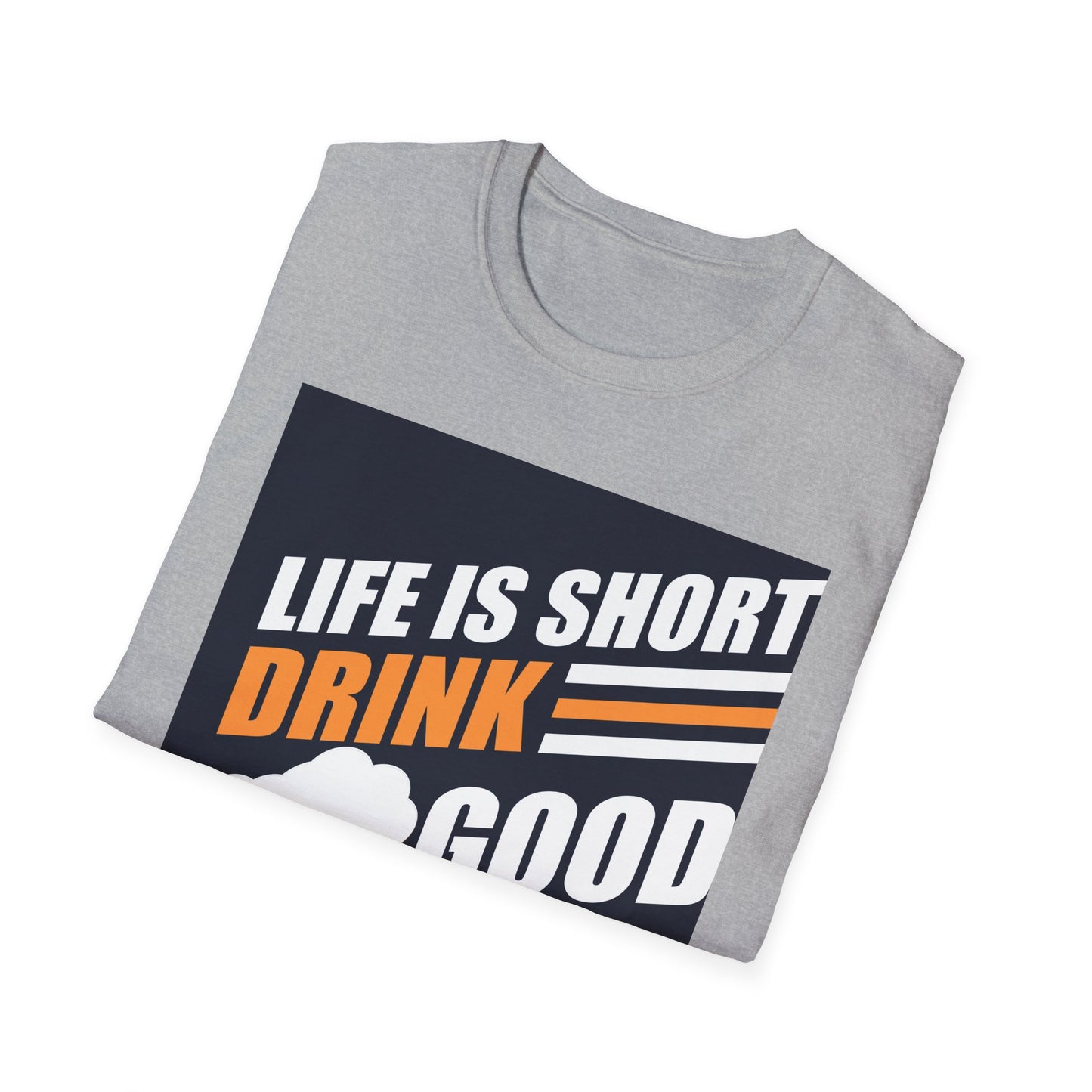 Good Beer Unisex T-Shirt - Life is Short, Drink Good Beer Apparel