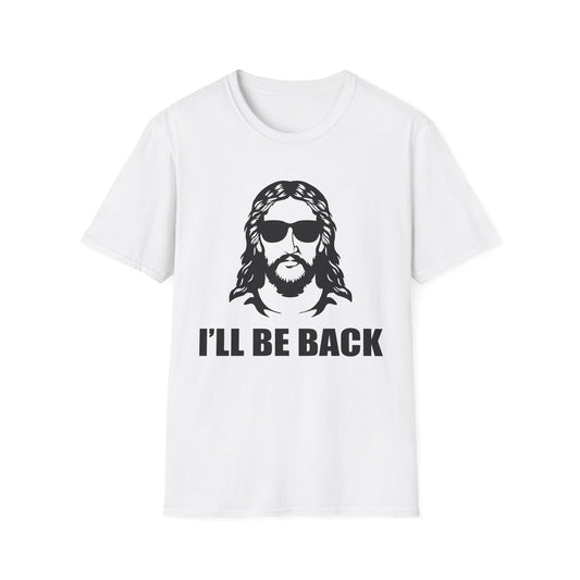 Jesus Sunglasses T-Shirt — "I'll Be Back" Funny Faith Graphic Tee