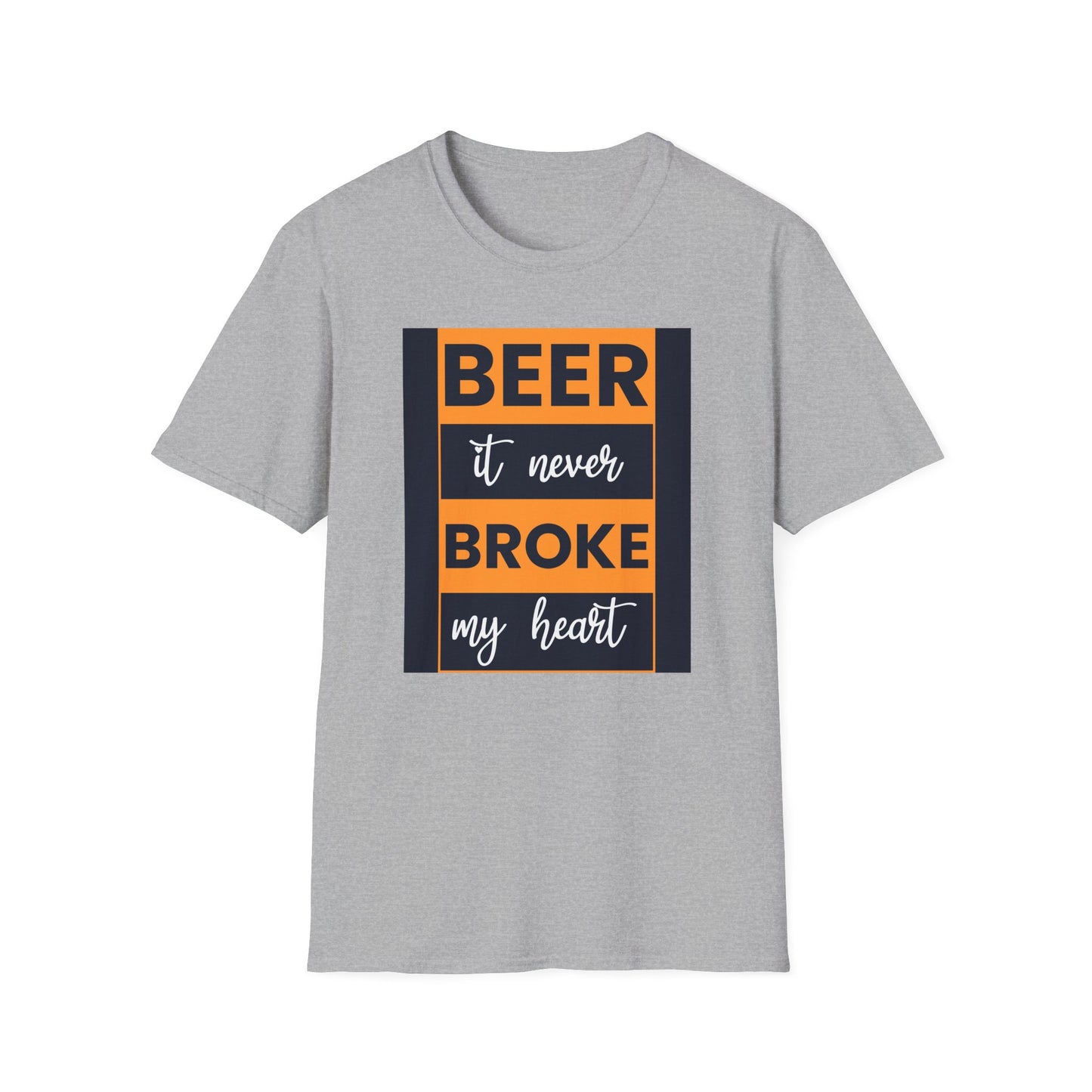 Beer It Never Broke My Heart T-Shirt — Funny Beer Quote Tee for Beer Lovers
